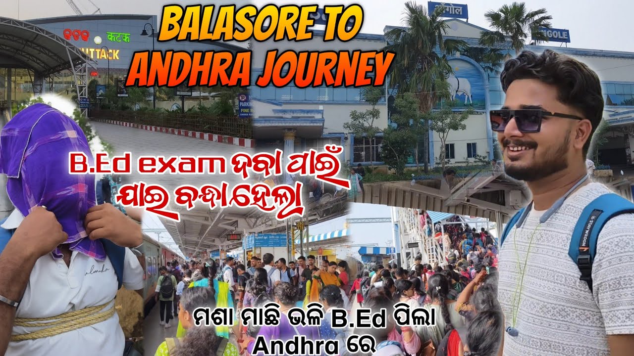 B.ed exam Debaku jai Bandha hela Odisha Pila !! Balasore to Andhra Journey | Andhra B.ed Exam #odia 
