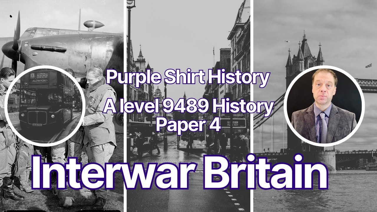Cambridge AL History 9489 Paper 4 Interwar Britain