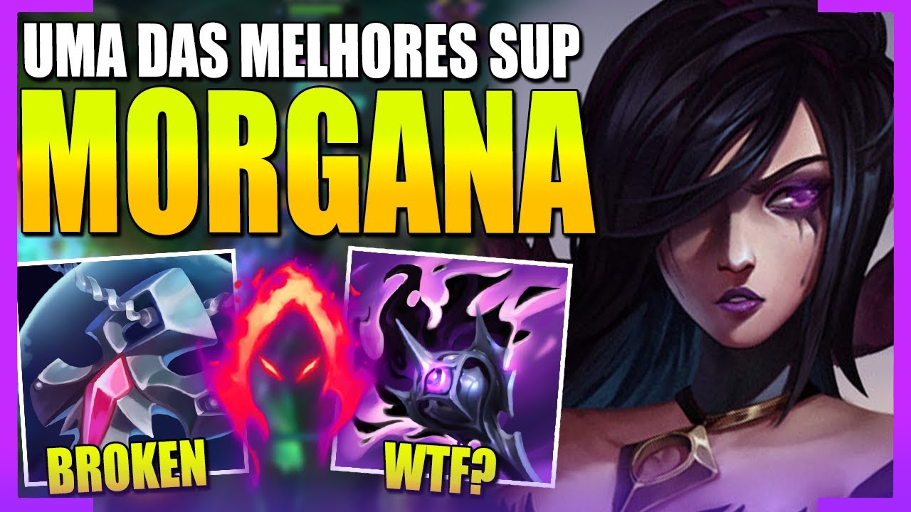MORGANA se tornou a MELHOR SUPORTE do LOL Como Jogar de Morgana League of Legends