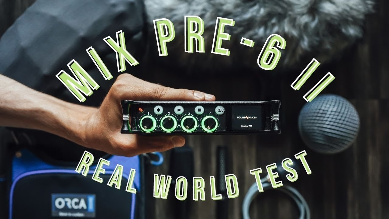 Is the Sound Devices MixPre 6 II the Best Entry Recorder for PRO Field Recording?