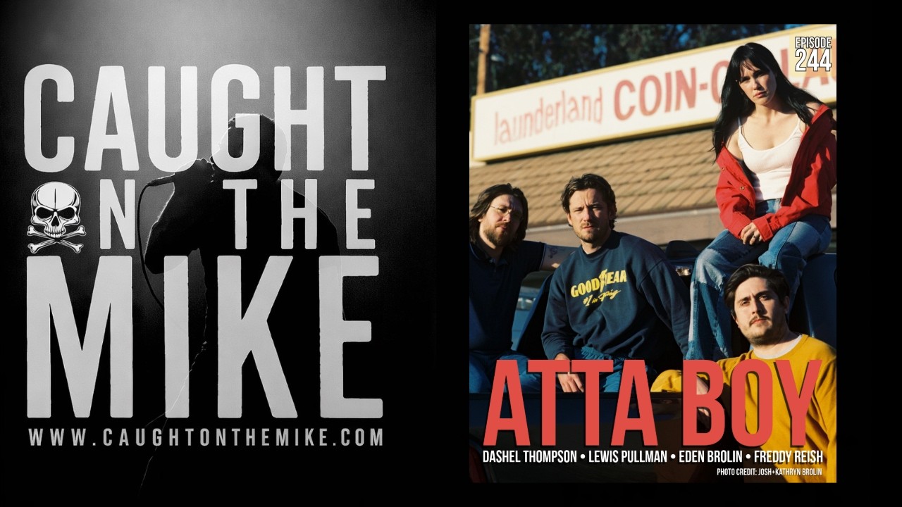 Caught on the Mike: Atta Boy- Dashel Thompson, Eden Brolin, Freddy Reish, and Lewis Pullman