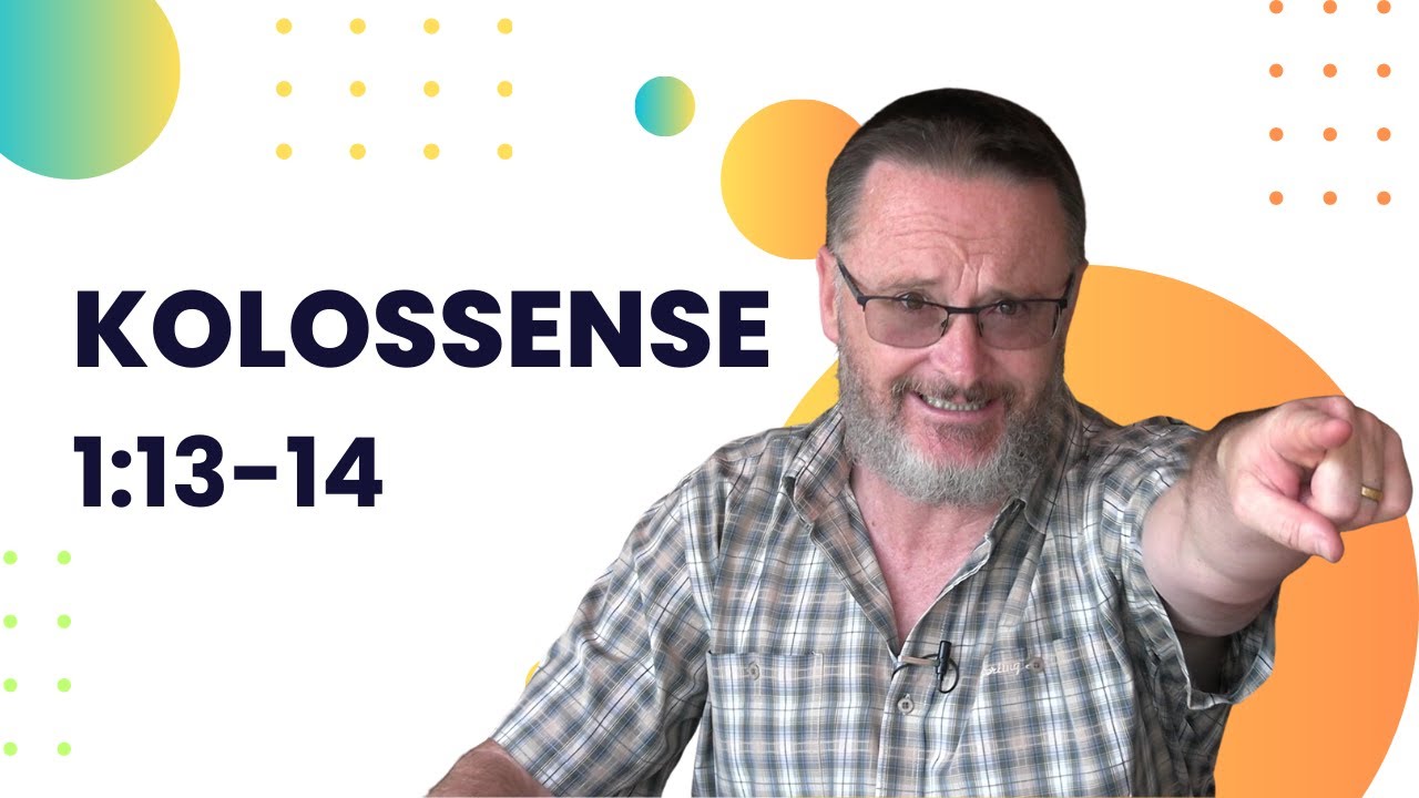Kolossense 1:13-14 | Woordskool 497