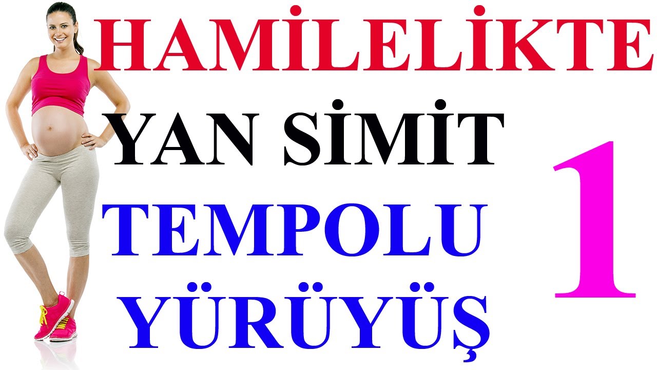 Hamilelikte Yan Simit Egzersizi ve Tempolu Yürüyüş-1