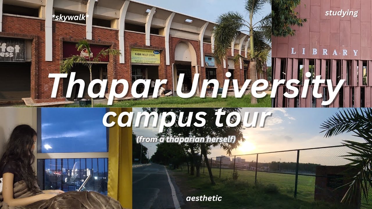 *exquisite* CAMPUS TOUR | THAPAR UNIVERSITY