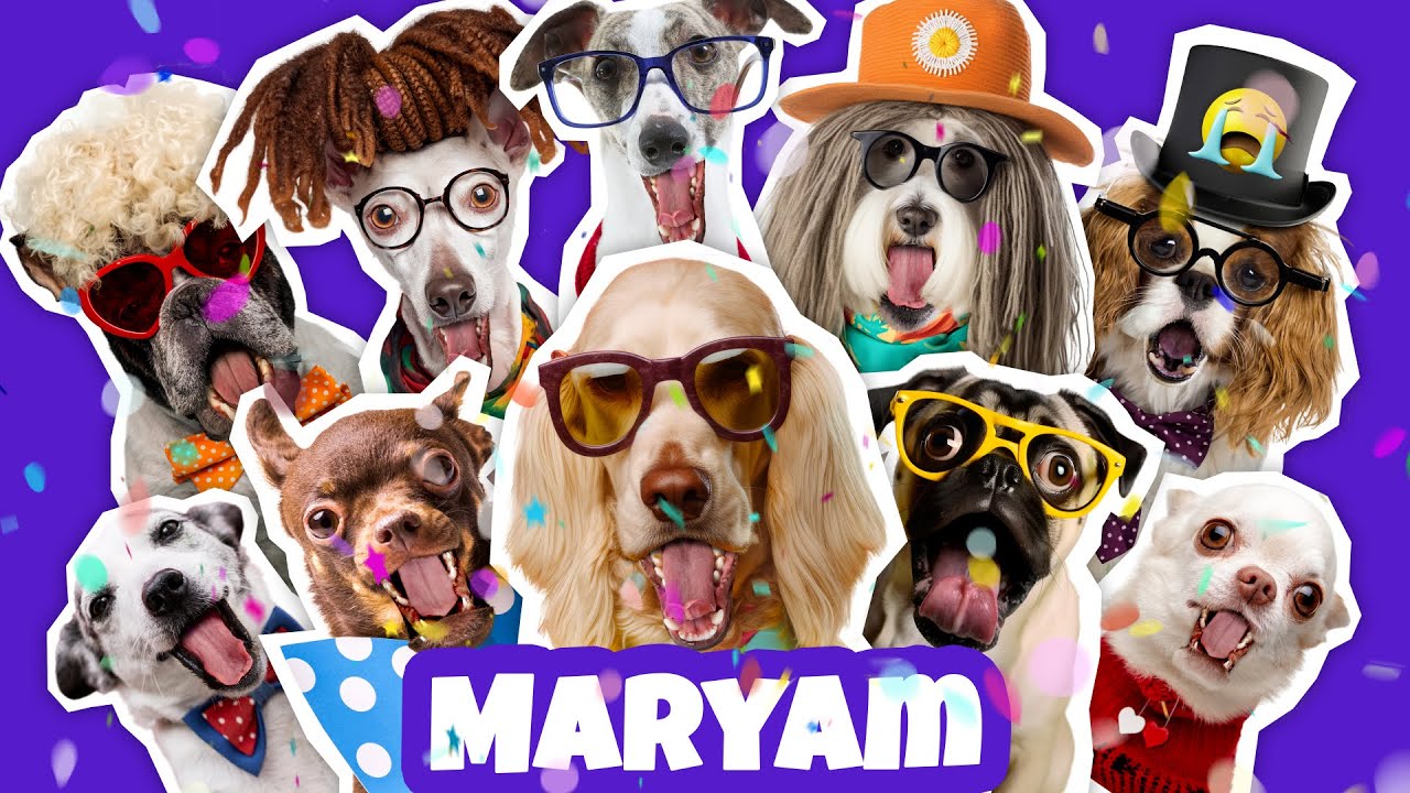 JOYEUX ANNIVERSAIRE MARYAM - Chanson drôle par une meute de chiens déjantés 🎉