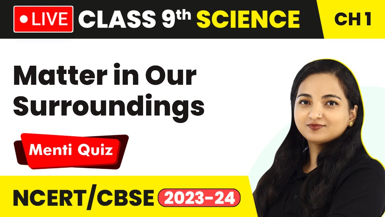 Matter in Our Surroundings - Menti Quiz | Class 9 Science Chapter 1 (LIVE) 2023-24
