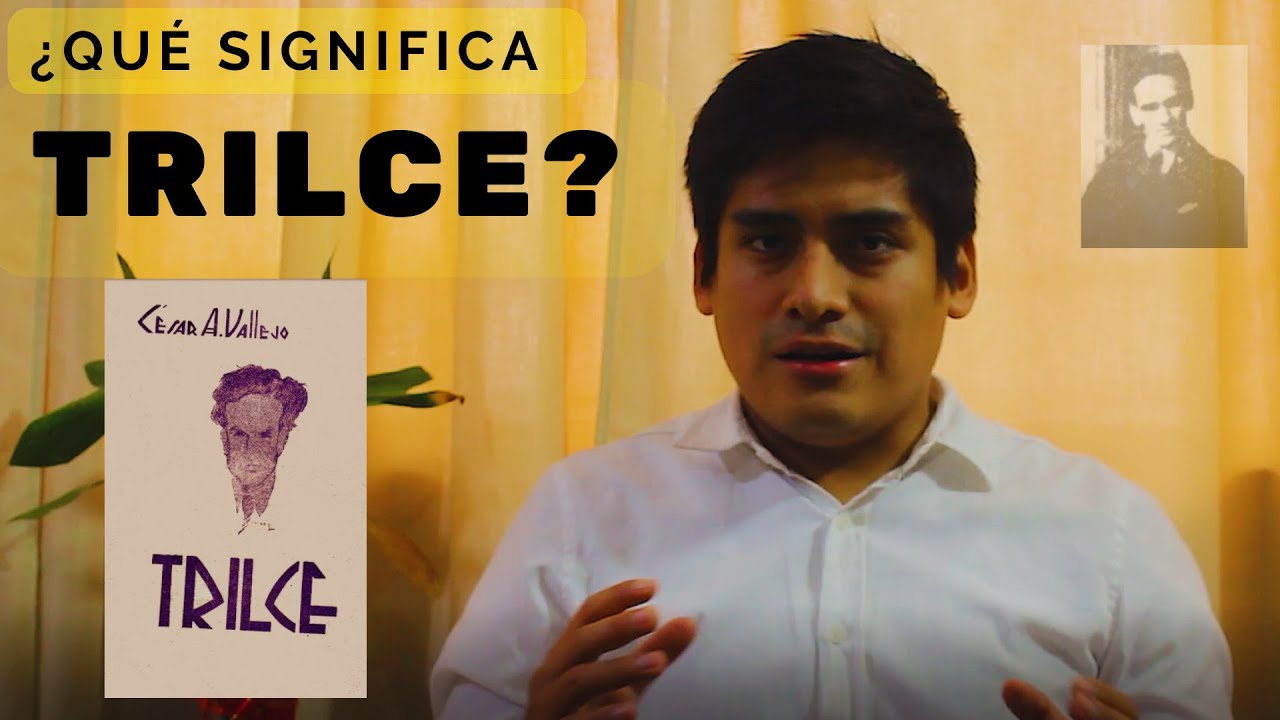 ¿Qué significa Trilce? | César Vallejo | José Cruzado