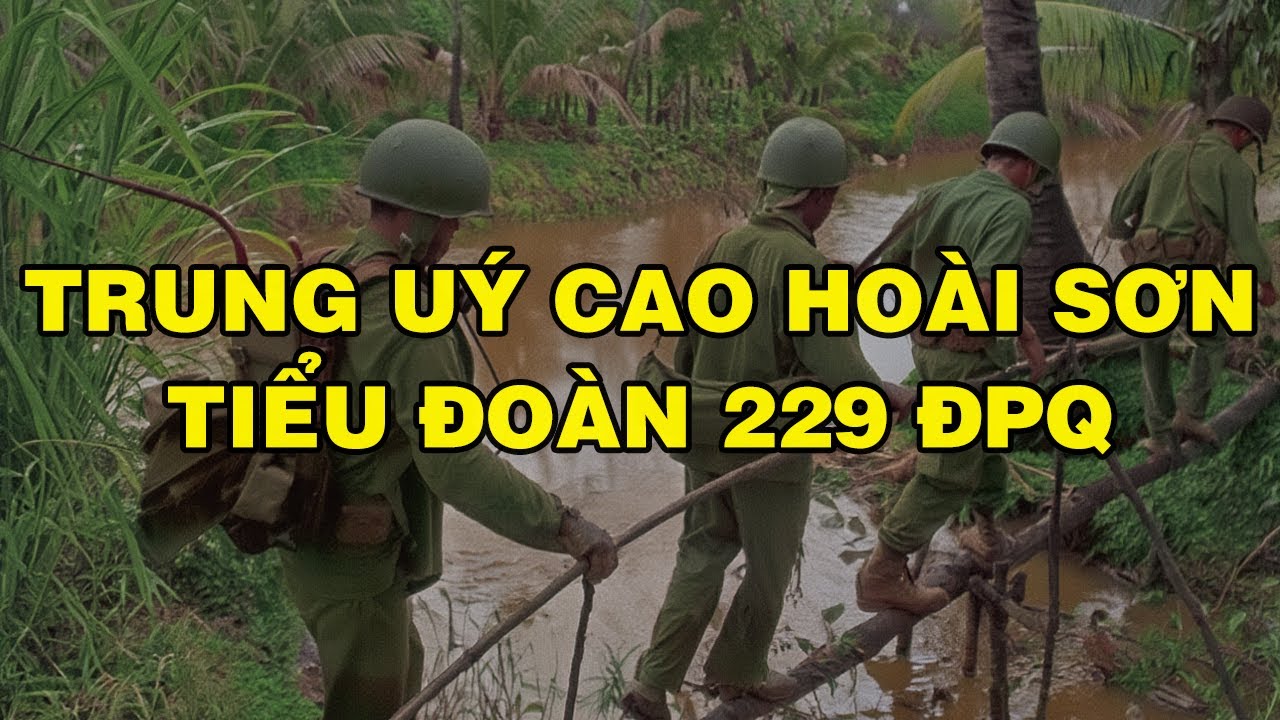 TRUNG UÝ CAO HOÀI SƠN - TIỂU ĐOÀN 229 ĐPQ | Hồi Ký Miền Nam VN
