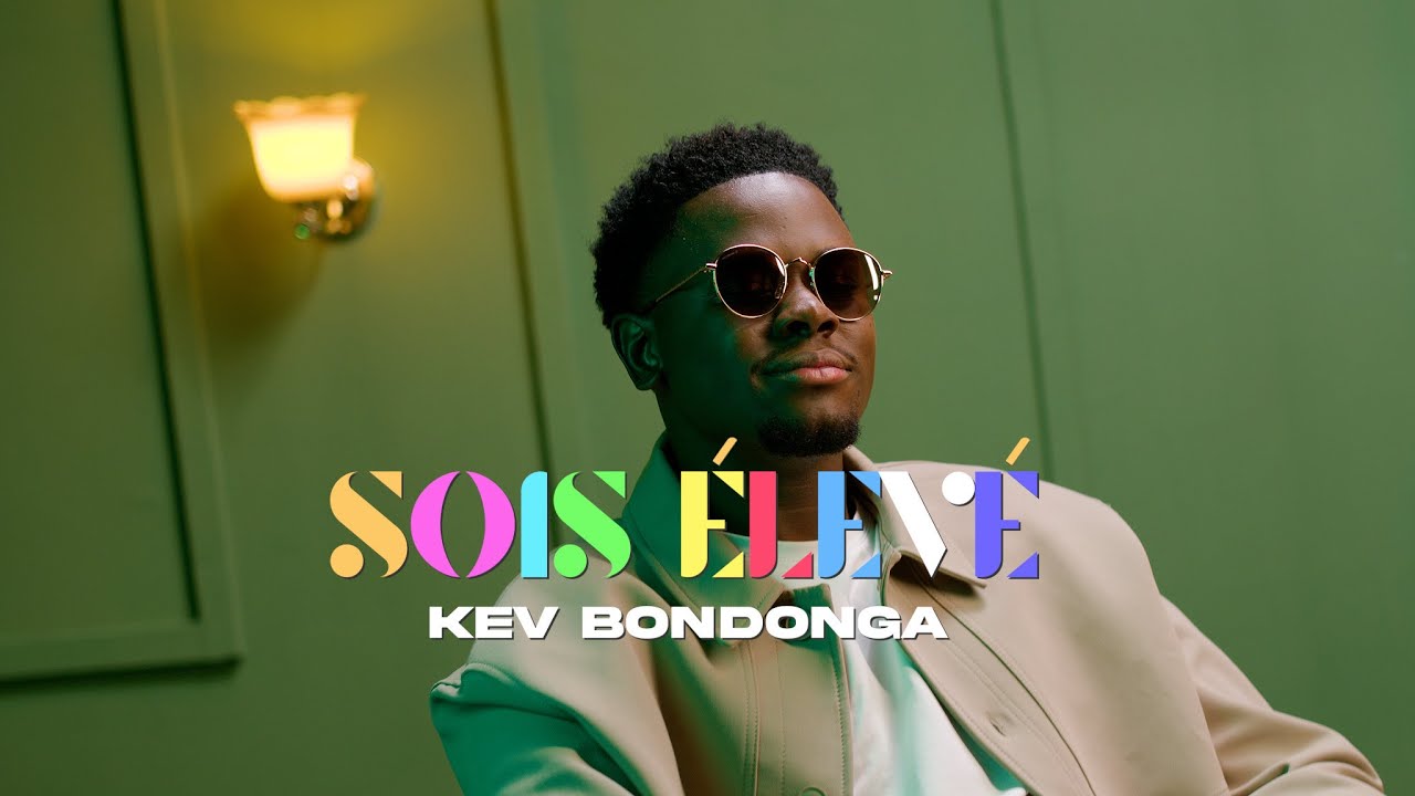 KEV BONDONGA - SOIS &Eacute;LEV&Eacute; |CLIP OFFICIEL|