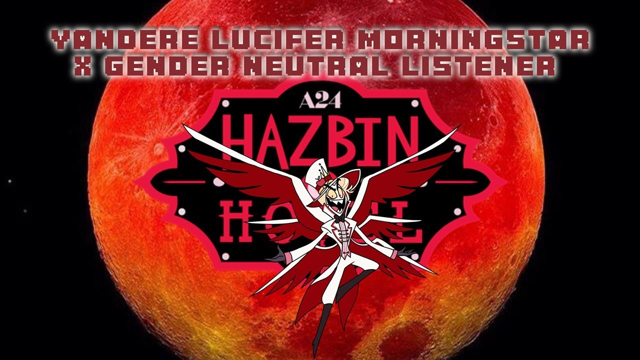 Apple Of His Eye: Yandere Lucifer Morningstar X Gender Neutral Listener (Hazbin Hotel) #headcanon