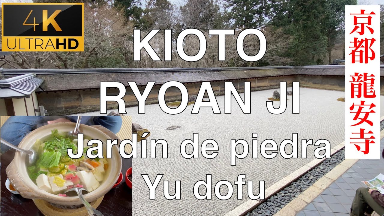 【4K】Ryoan ji , famoso jard&iacute;n de piedra y Yu dofu