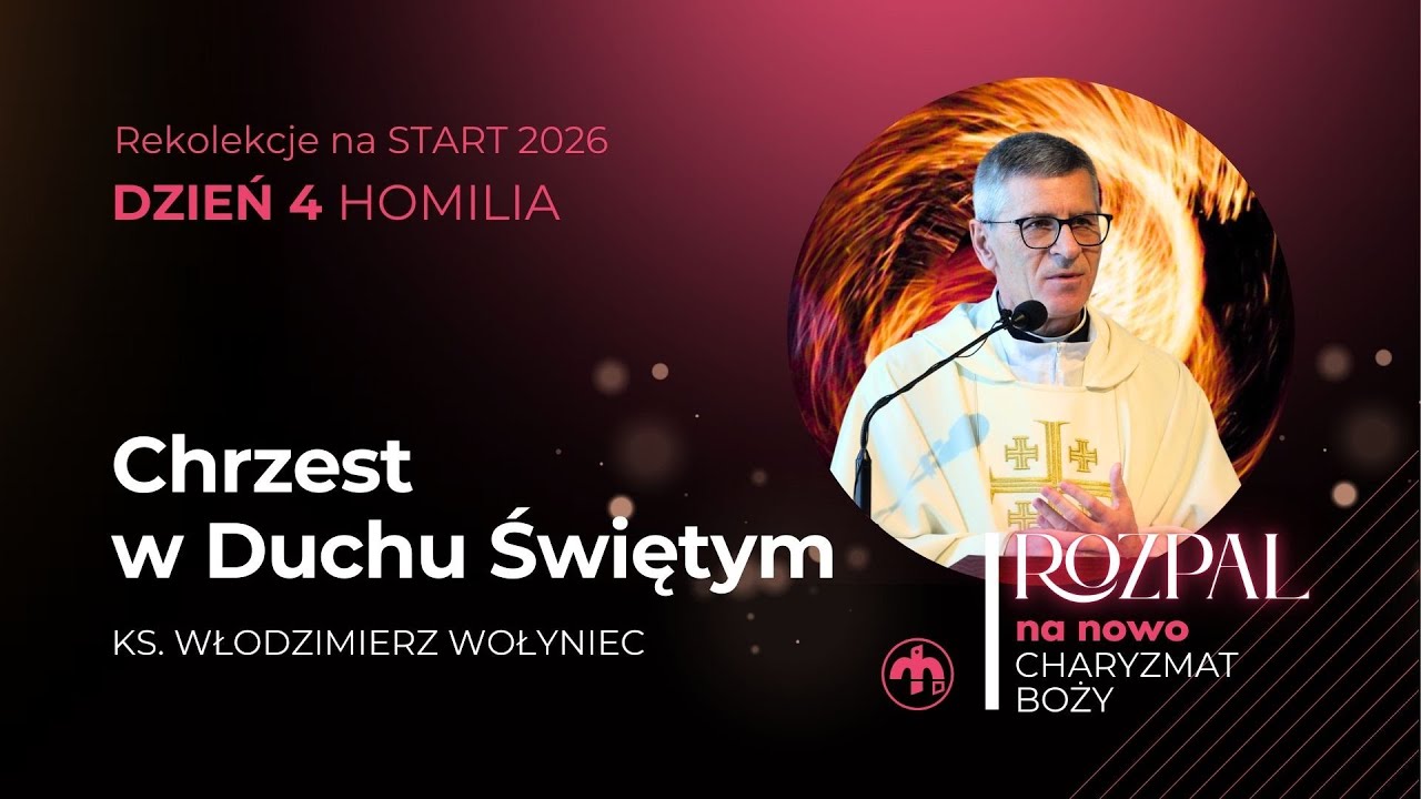 CHRZEST W DUCHU ŚWIĘTYM - homilia - x. Włodzimierz Wołyniec| 03/01/2026