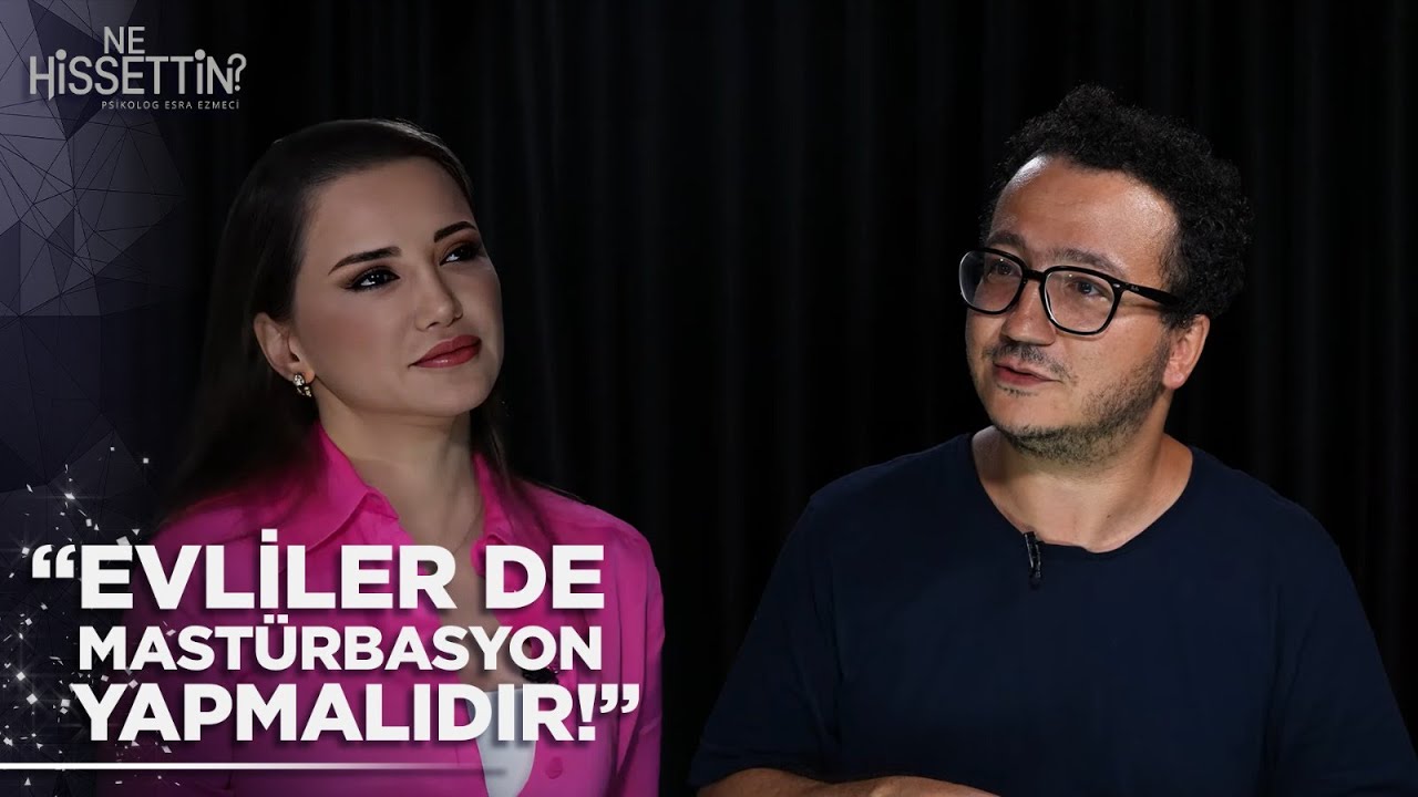 Oytun Erbaş: Cinsellik ile Mast&uuml;rbasyon Aynı Şeydir | Esra Ezmeci ile Ne Hissettin? | 10. B&ouml;l&uuml;m