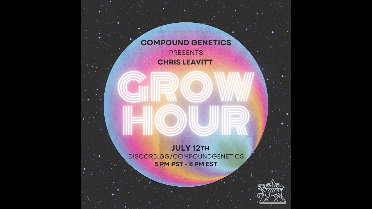 Grow Hour with Chris Leavitt - Ep. 6 | Compound Genetics