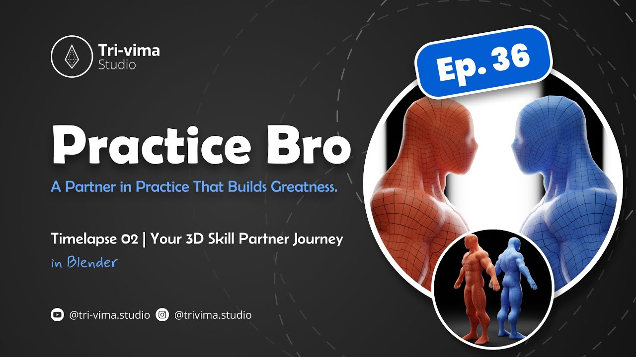 Practice Bro - Ep. 36 (Timelapse 02) in Blender