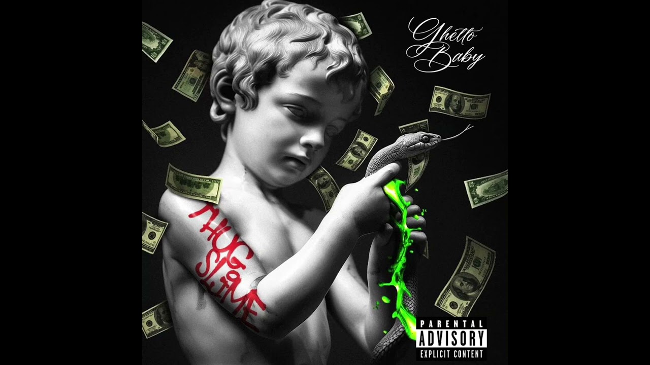 Thug Slime - Ghetto Baby ( Unofficial Audio )