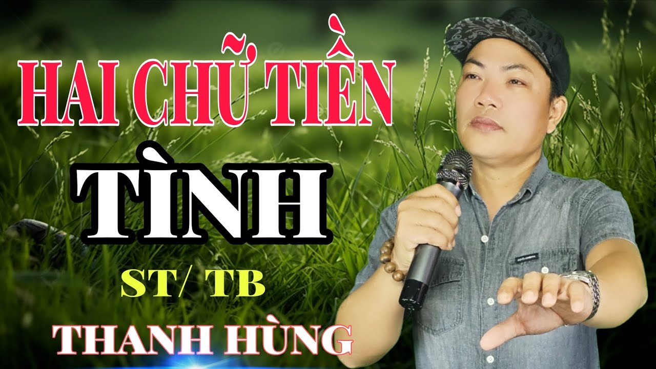 HAI CHỮ TIỀN TÌNH / Bài Hát Đang Hót  Hiện Nay - Thanh Hùng / Ốc Tiêu Bolero