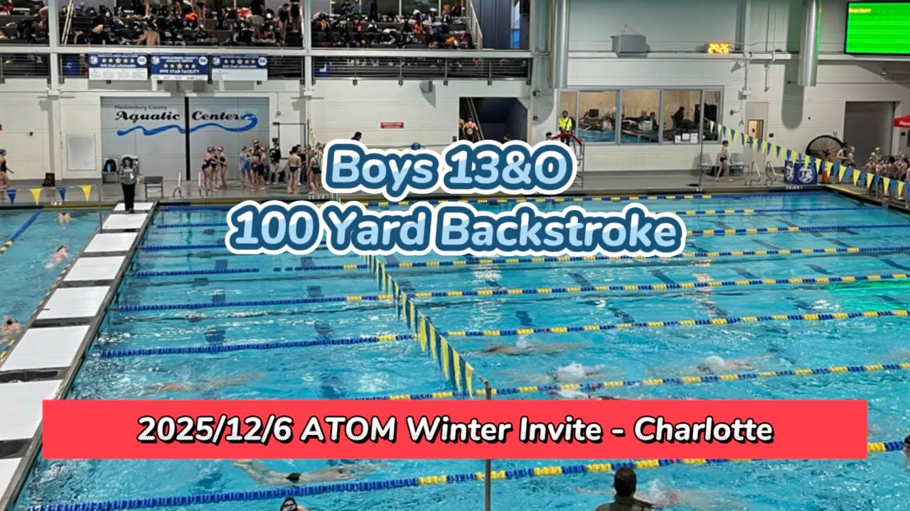 Men 13&O 100 Yard Backstroke | 2025 ATOM Winter Invite | December 6, 2025 &ndash; Charlotte, NC