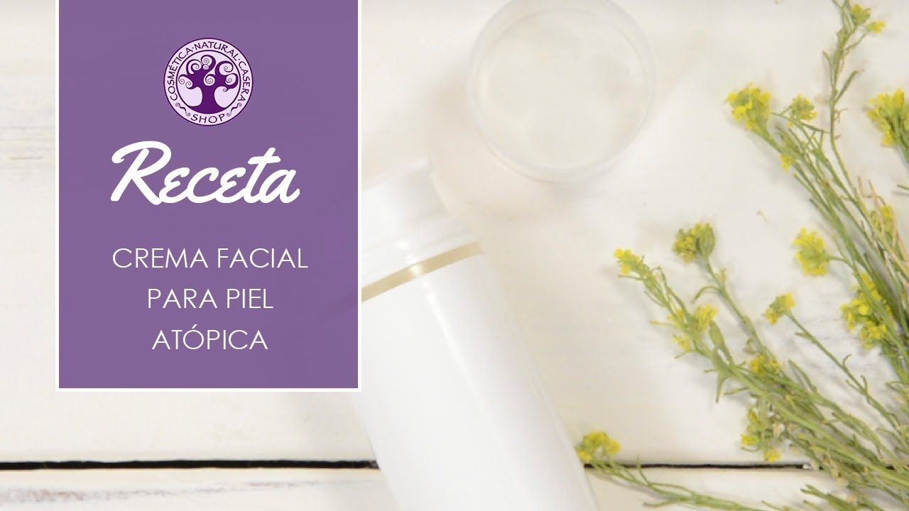 Receta crema facial para piel atópica | Cosmetica Natural Casera Shop