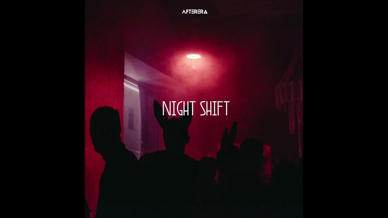 Afterera - Night Shift