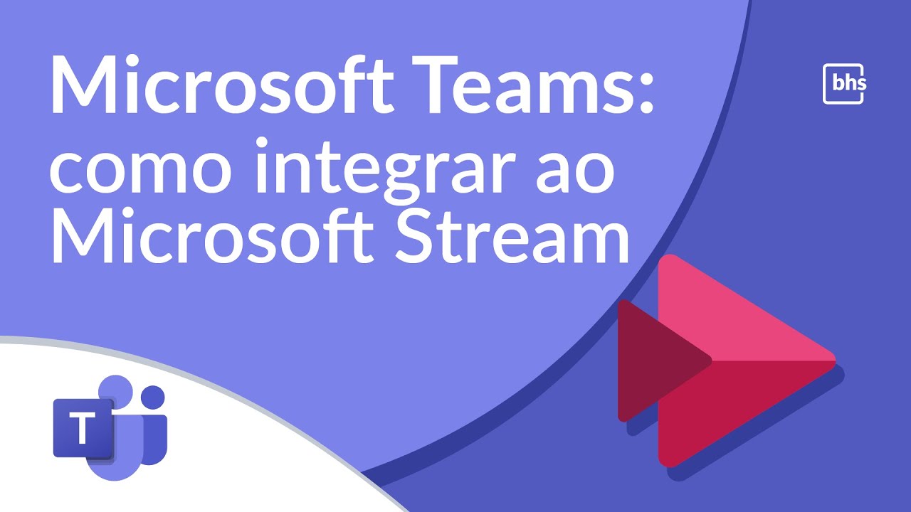 Microsoft Teams Tutorial - Como integrar o Microsoft Stream ao Teams