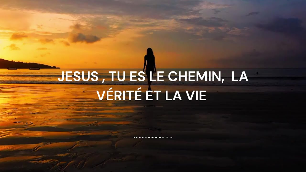 Jésus-Christ est le chemin, la vérité et la vie