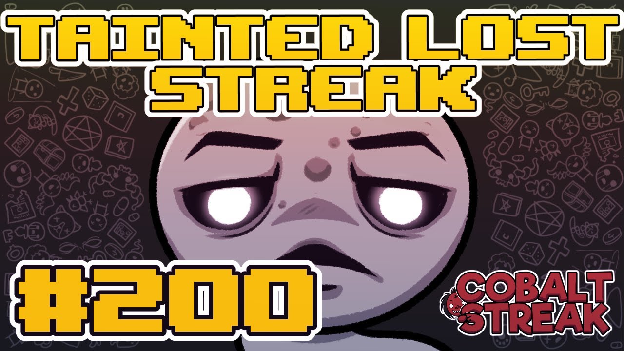TAINTED LOST STREAK #200 [The Binding of Isaac: Repentance]