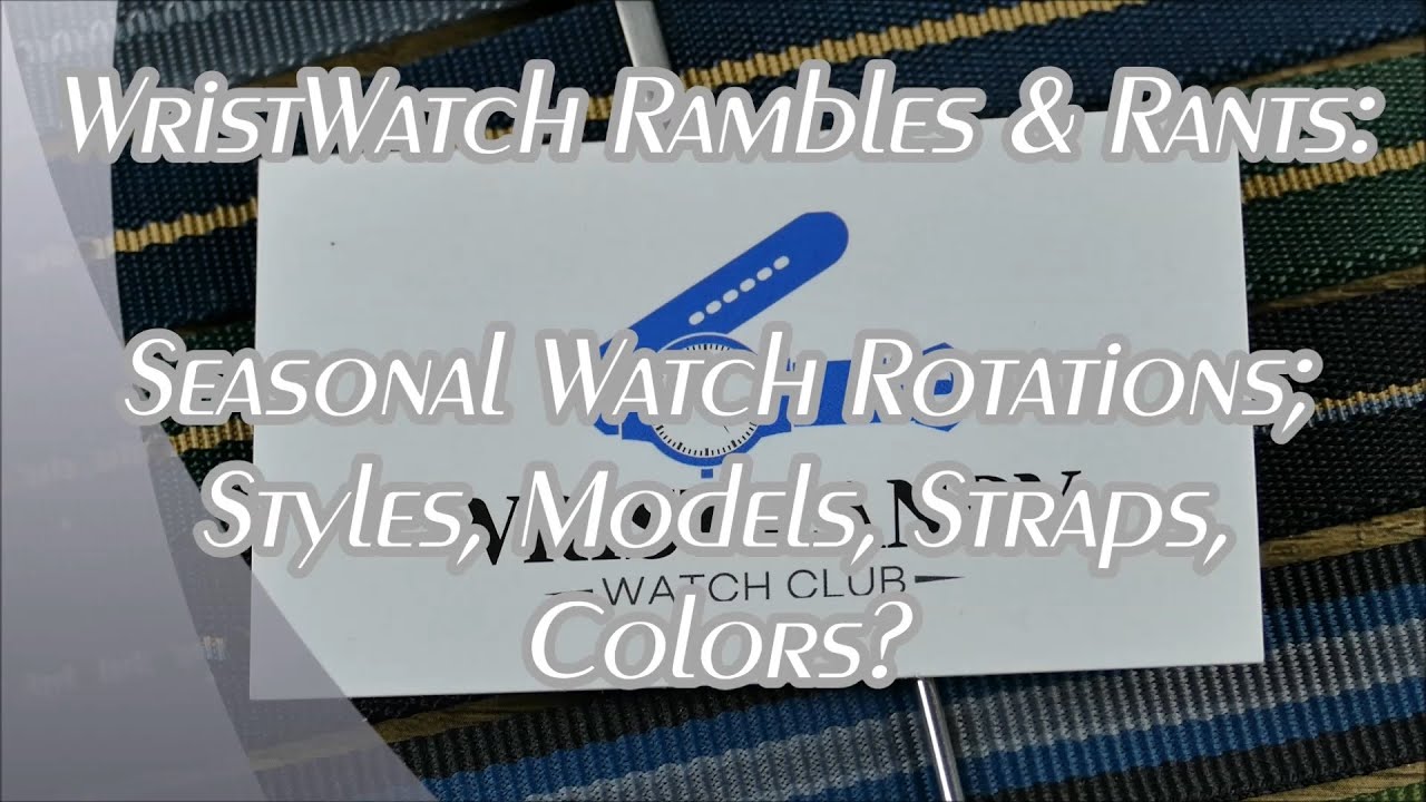 On the Wrist, from off the Cuff: WwRR - Ep. 35; Seasonal Watch Rotations, Styles, Straps, and More