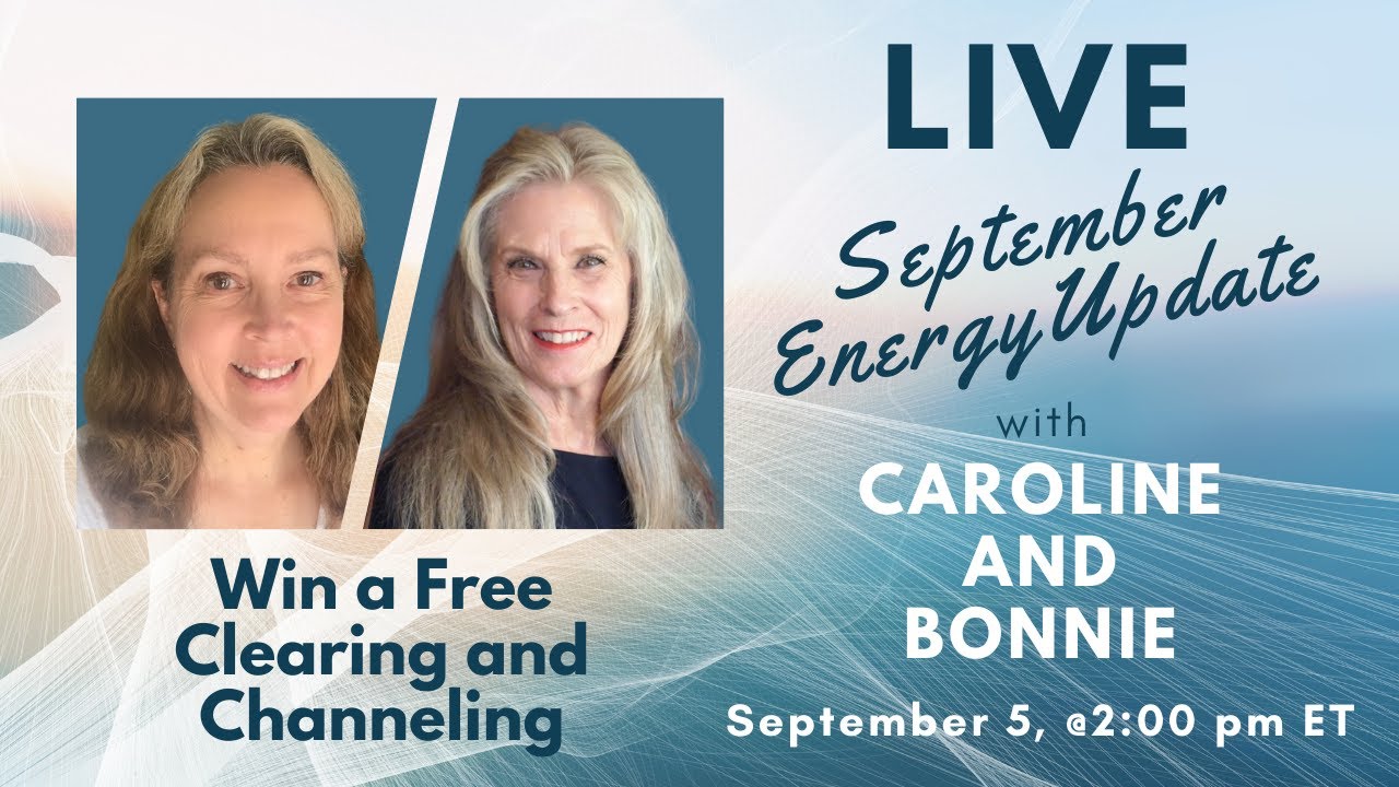 September Energy Update LIVE with Bonnie and Caroline + Live Q&A
