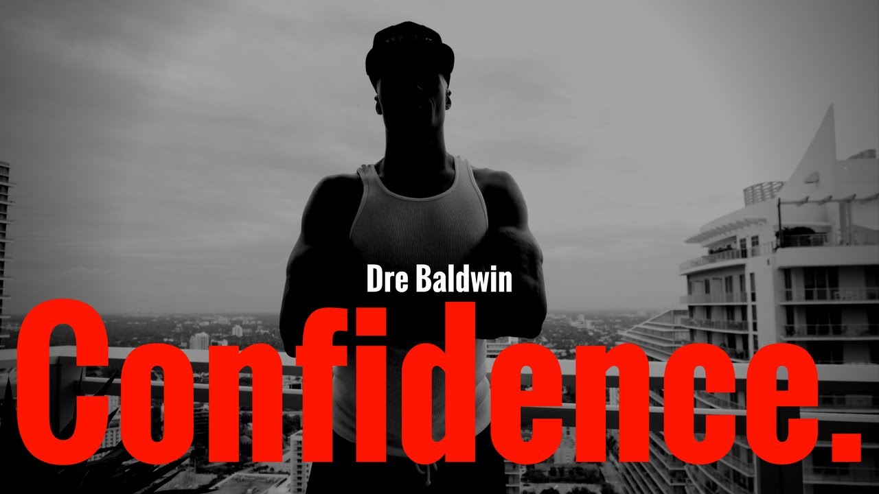 Confidence | Dre Baldwin