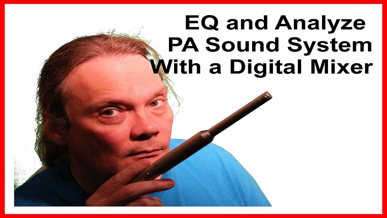 Unlock the potential of your PA: How to EQ and analyze your live sound system with a digital mixer