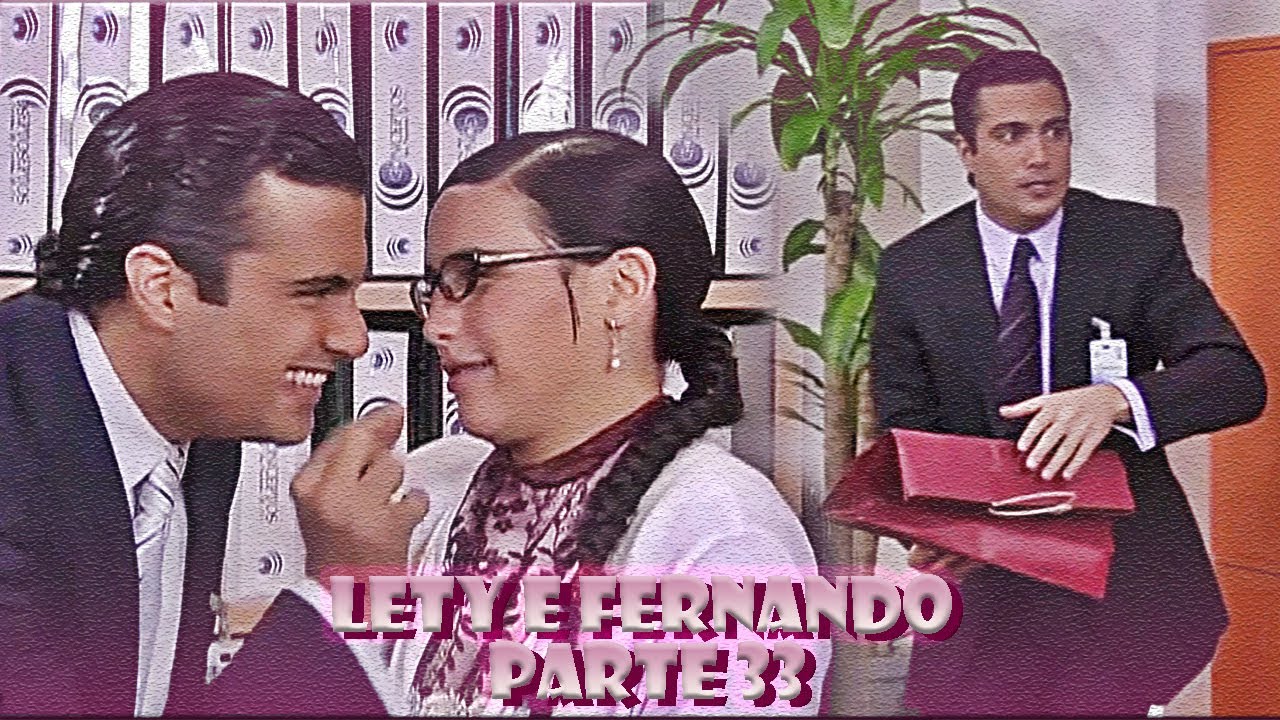 A História de Lety e Fernando - PARTE 33