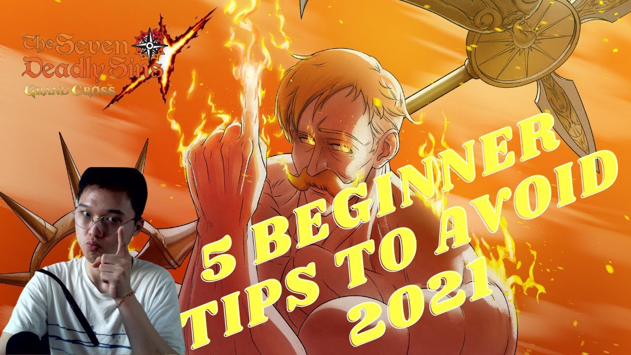 MY TOP 5 BEGINNER TIPS 2021 GUIDE - DO NOT MAKE THESE MISTAKES - Seven Deadly Sins: Grand Cross