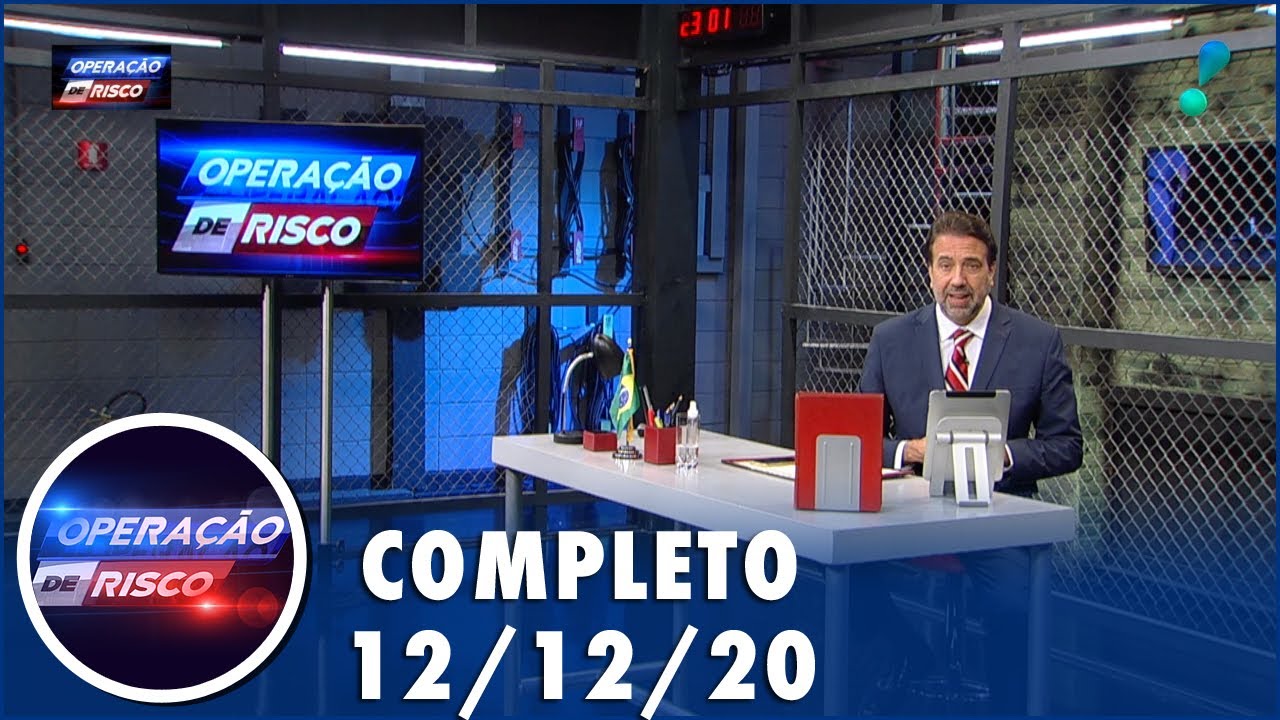 Operação de Risco  (12/12/20) | Completo