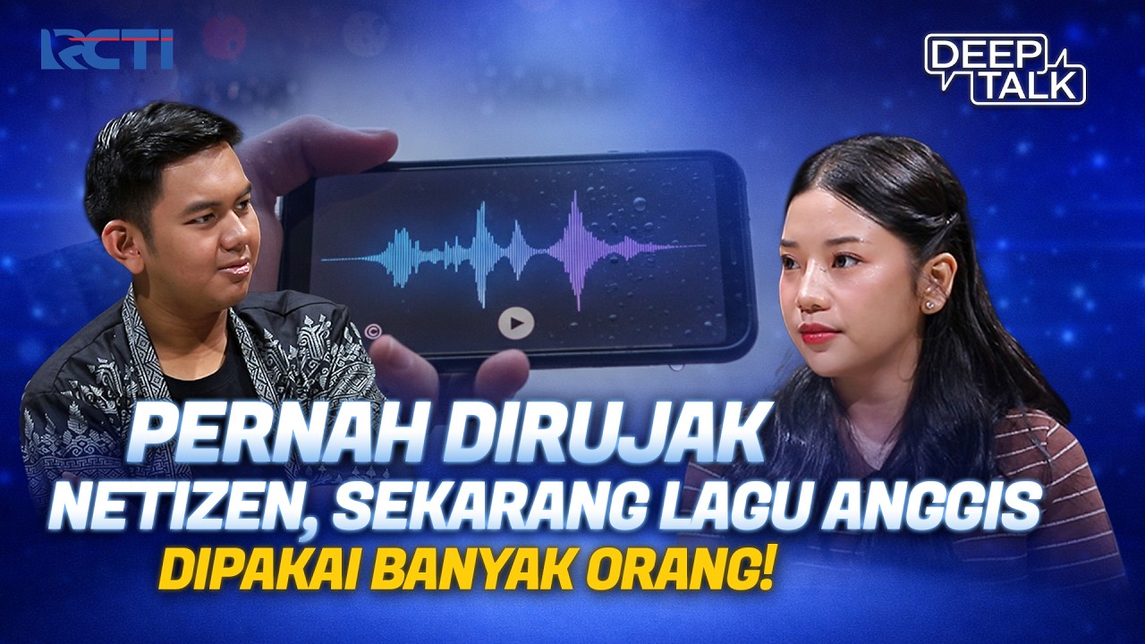 Anggis Ngaku Kalau Dulu Dihujat, Sekarang Haters Minta Maaf!  | DEEP TALK