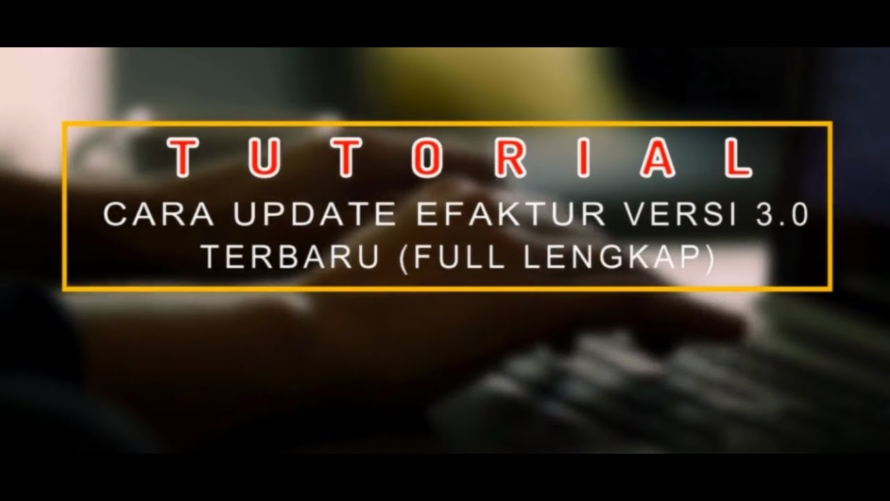 Update Aplikasi efaktur versi 3.0 Terbaru