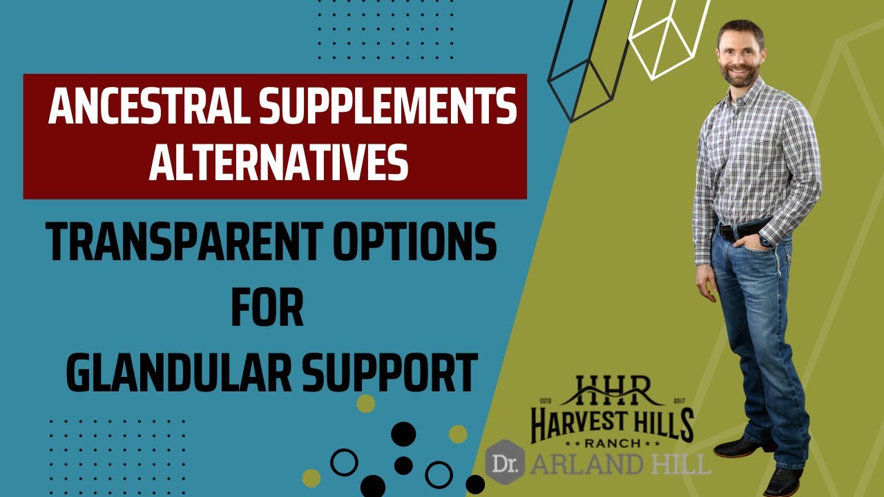 Ancestral Supplements Alternatives   Transparent Options for Glandular Support