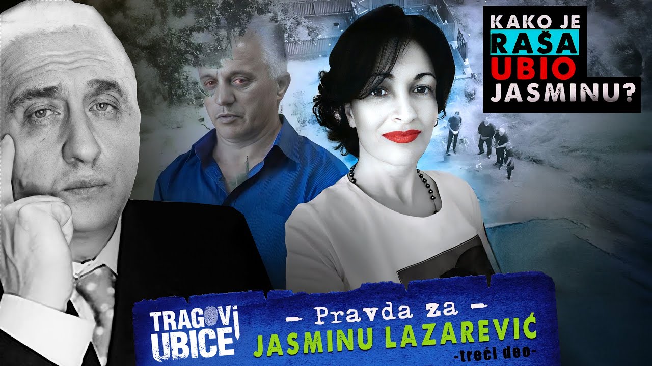 TRAGOVI UBICE 23 - Pravda za JASMINU LAZAREVIĆ‼ KAKO JE RAŠA UBIO JASMINU⁉ (3. deo)