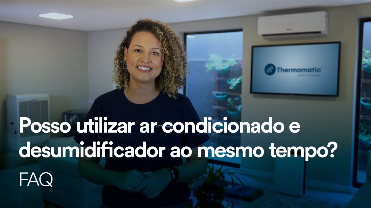 Posso utilizar ar-condicionado e desumidificador ao mesmo tempo?