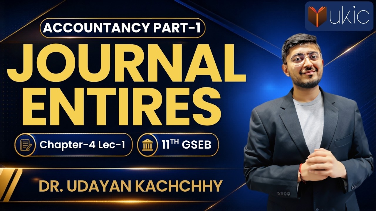 11th GSEB Accounts Chapter-4 | Lec-1 | Journal Entries | 25-26 | UKIC | Dr. Udayan Kachchhy