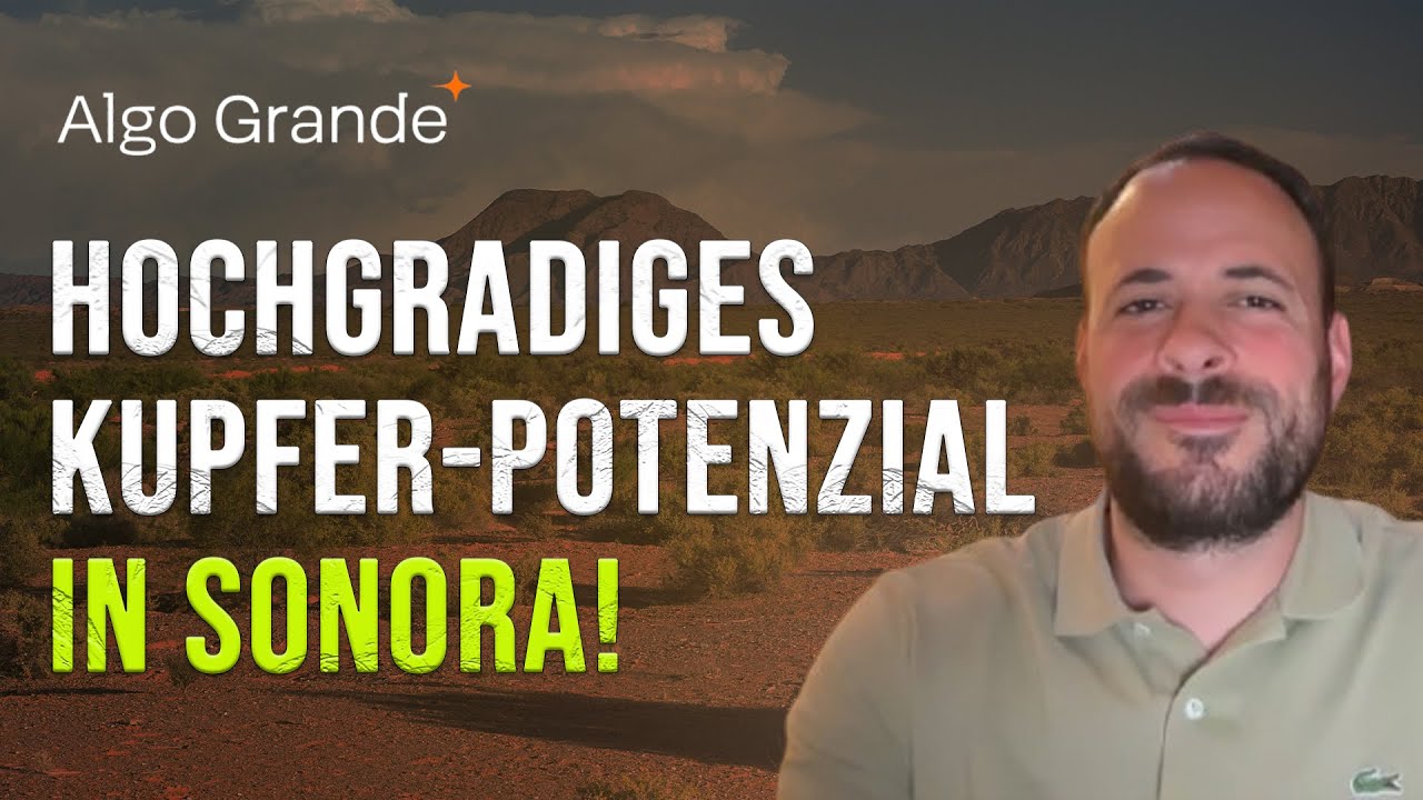 Algo Grande Copper: Hochgradiges Skarn-Projekt Adelita in Mexiko!