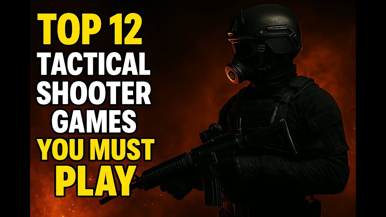 Top 12 Tactical Shooter Games You Must Play