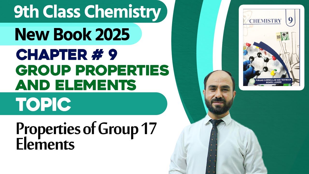 9th Class Chemistry Chapter 9 | Properties of Group 17 Elements | Class 9th New Book 2025