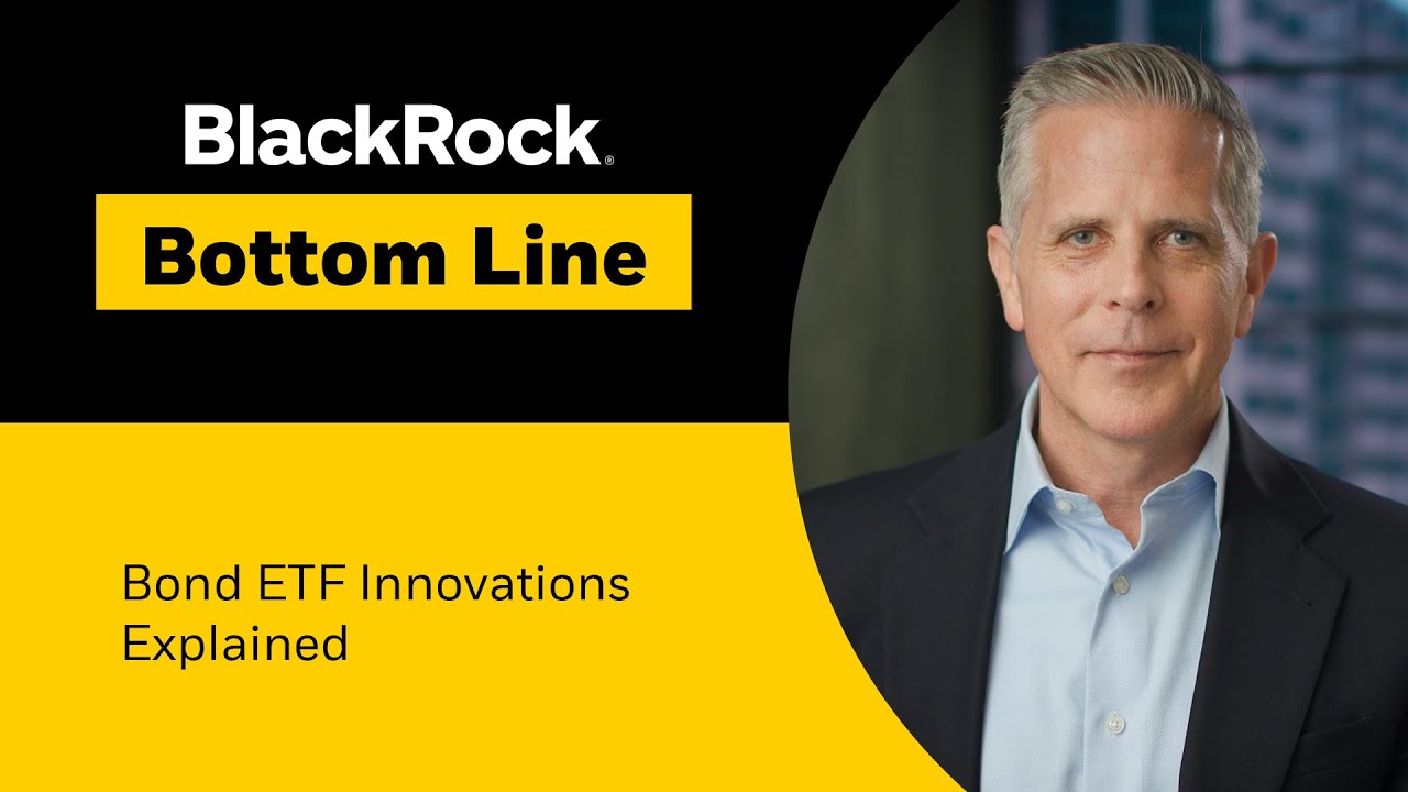 BlackRock Bottom Line: Bond ETF Innovations Explained