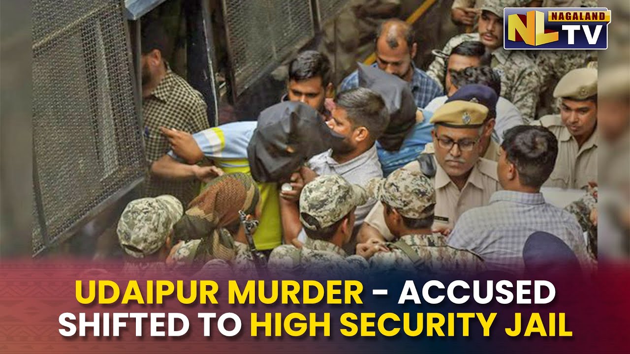 UDAIPUR KILLING - TWO ACCUSED IN BEHEADING CASE SHIFTED TO HIGH SECURITY JAIL