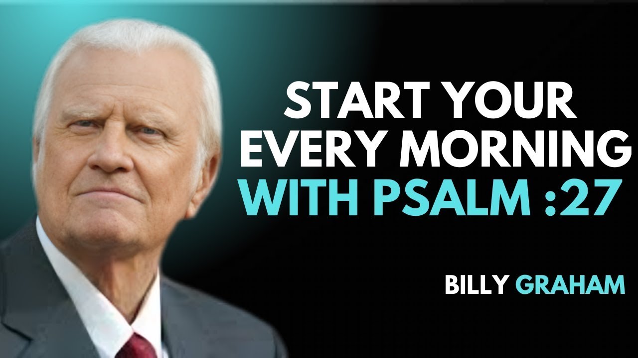 Start Your Day with Psalm 27: Walk in Faith, Not Fear! | BILY GRAHAM MOTIVATION
