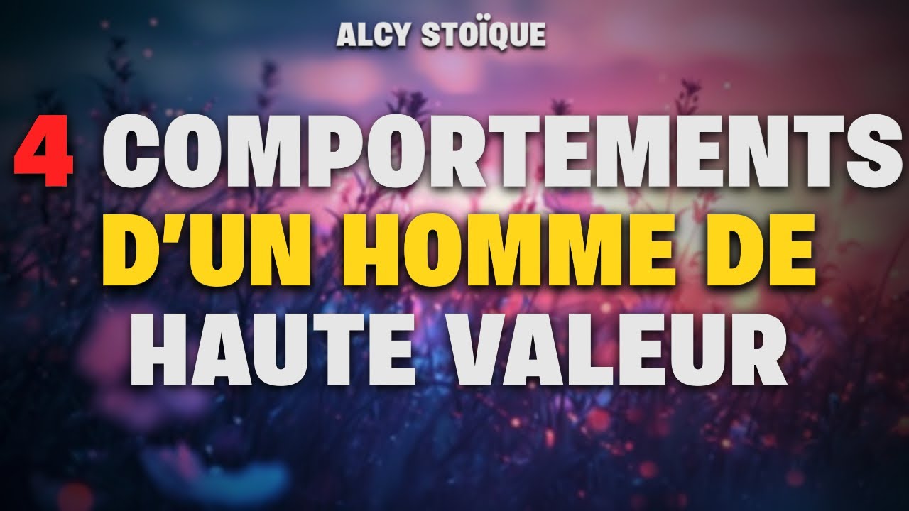 4 Comportements d’un Homme de Haute Valeur|stoïcisme