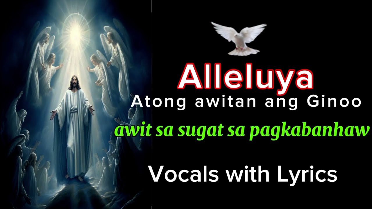 Alleluya ( Atong awitan ang Ginoo ) - Awit sa sugat sa pagkabanhaw Vocals with Lyrics