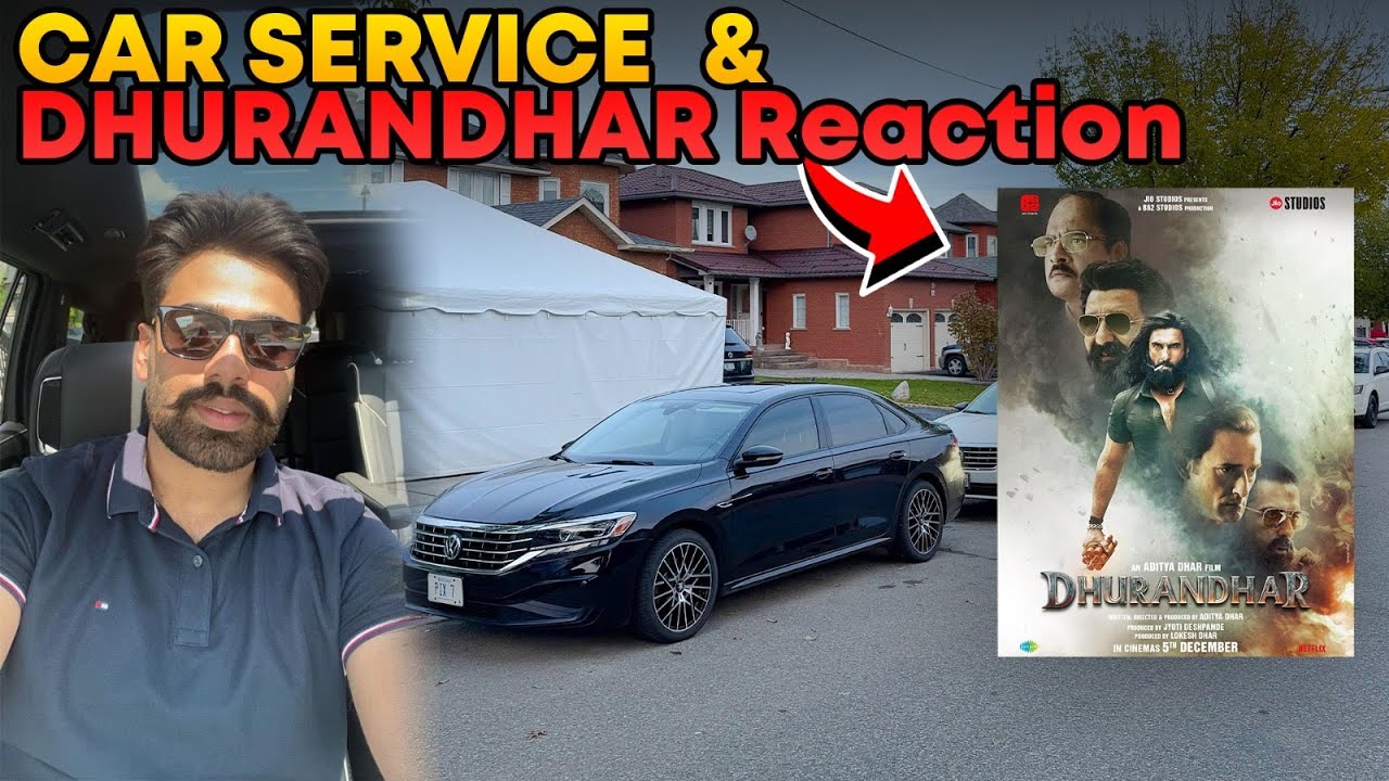 DHURANDHAR REVIEW AND PASSAT'S SERVICE / DAY IN CANDA /