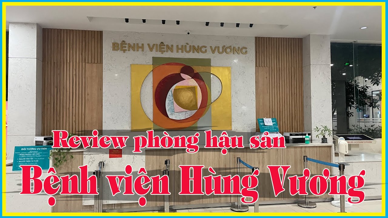 REVIEW Bệnh Viện Phụ Sản HÙNG VƯƠNG TPHCM ✅ PHÒNG 3 GIƯỜNG | Tâm Nguyễn